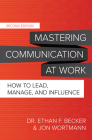 Mastering Communication at Work, Second Edition: How to Lead, Manage, and Influence Cover Image
