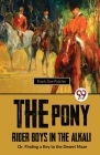 The Pony Rider Boys In The Alkali; Or, Finding A Key to the Desert Maze By Frank Gee Patchin Cover Image
