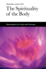 The Spirituality of the Body: Bioenergetics for Grace and Harmony Cover Image