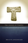 Crosses of Pompeii: Jesus-Devotion in a Vesuvian Town By Bruce W. Longenecker Cover Image