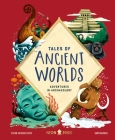 Tales of Ancient Worlds: Adventures in Archaeology By Stefan Milosavljevich, Sam Caldwell (Illustrator), Neon Squid Cover Image