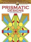 Prismatic Designs (Creative Haven Coloring Books) By Peter Von Thenen Cover Image