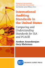 International Auditing Standards in the United States: Comparing and Understanding Standards for ISA and PCAOB By Asokan Anandarajan, Gary Kleinman Cover Image