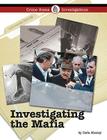 Investigating the Mafia (Crime Scene Investigations) By Carla Mooney Cover Image