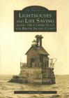 Lighthouses and Life Saving Along the Connecticut and Rhode Island Coast (Images of America (Arcadia Publishing)) Cover Image