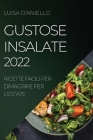 Gustose Insalate 2022: Ricette Facili Per Dimagrire Per l'Estate By Luisa D'Aniello Cover Image