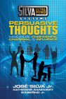 Silva Ultramind Systems Persuasive Thoughts: Have More Confidence, Charisma, & Influence By Jose Silva, Katherine Sandusky, Ed Bernd Cover Image