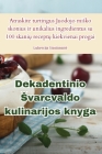 Dekadentinio Svarcvaldo kulinarijos knyga By Lukrecija Stasiūnaite Cover Image