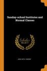 Sunday-School Institutes and Normal Classes Cover Image