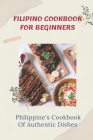Filipino Cookbook For Beginners: Philippine's Cookbook Of Authentic Dishes: Fantastic Persian Dish Ideas By Pamula Naysmith Cover Image