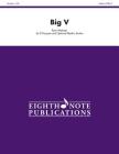Big V: Score & Parts (Eighth Note Publications) By Ryan Meeboer (Composer) Cover Image