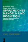 Sprachliches Handeln und Kognition (Linguistik - Impulse & Tendenzen #75) By Konstanze Marx (Editor), Simon Meier (Editor) Cover Image
