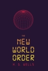 The New World Order By H. G. Wells, Constantin Von Hoffmeister (Introduction by) Cover Image