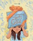 A Gift From God By Tahirih Lemon, Lusya Stetskovych (Illustrator) Cover Image