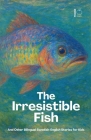 The Irresistible Fish And Other Bilingual Swedish-English Stories for Kids By Pomme Bilingual Cover Image