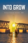 Into Grow By Erica Grace Given Cover Image