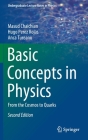Basic Concepts in Physics: From the Cosmos to Quarks (Undergraduate Lecture Notes in Physics) By Masud Chaichian, Hugo Perez Rojas, Anca Tureanu Cover Image