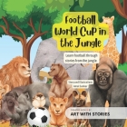 World Cup in the Jungle: Learn football through stories from the jungle Cover Image