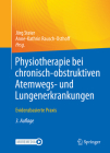 Physiotherapie Bei Chronisch-Obstruktiven Atemwegs- Und Lungenerkrankungen: Evidenzbasierte Praxis By Jörg Steier (Editor), Anne-Kathrin Rausch-Osthoff (Editor) Cover Image