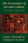 The Economics of Art and Culture By James Heilbrun, Charles M. Gray Cover Image