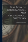 Text Book of Topographical and Geographical Surveying By Charles Frederick Close Cover Image