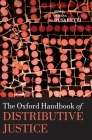 The Oxford Handbook of Distributive Justice (Oxford Handbooks) Cover Image