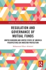 Regulation and Governance of Mutual Funds: United Kingdom and United States of America Perspectives on Investor Protection (Routledge Research in Finance and Banking Law) Cover Image