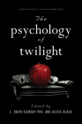 The Psychology of Twilight By E. David Klonsky (Editor), Alexis Black (Editor), David A. Frederick (Contributions by) Cover Image