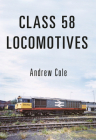 Class 58 Locomotives (Class Locomotives) Cover Image