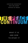 The Peace Continuum: What It Is and How to Study It (Studies in Strategic Peacebuilding) Cover Image
