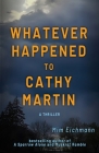 Whatever Happened to Cathy Martin By MIM Eichmann Cover Image