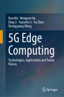 5g Edge Computing: Technologies, Applications and Future Visions Cover Image