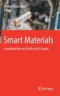 Smart Materials: Considerations on Earth and in Space By Lenore Rasmussen (Editor) Cover Image