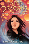 Paper Dragons: The Fight for the Hidden Realm By Siobhan McDermott Cover Image
