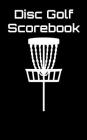 Disc Golf Scorebook: Disc Golf Scorebook (Black) Cover Image