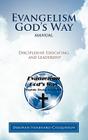 Evangelism God's Way Manual: Discipleship, Educating, and Leadership Cover Image