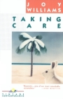 Taking Care By Joy Williams Cover Image