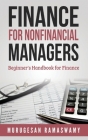 Finance for Nonfinancial Managers: Finance for Small Business, Basic Finance Concepts By Murugesan Ramaswamy Cover Image