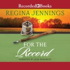 For the Record By Regina Jennings, Leah Horowitz (Read by) Cover Image
