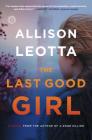 The Last Good Girl: A Novel (Anna Curtis Series #5) Cover Image