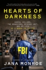 Hearts of Darkness: Serial Killers, the Behavioral Science Unit, and My Life as a Woman in the FBI Cover Image