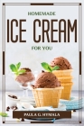 Homemade Ice Cream for You By Paula G Hymala Cover Image