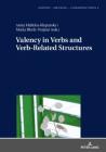 Valency in Verbs and Verb-Related Structures (Sounds - Meaning - Communication #9) By Jolanta Szpyra-Kozlowska (Other), Anna Malicka-Kleparska (Editor), Maria Bloch-Trojnar (Editor) Cover Image