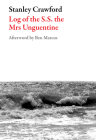 Log of the S.S. the Mrs Unguentine (American Literature) By Stanley G. Crawford, Ben Marcus (Introduction by) Cover Image