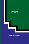 Aïssé By René Schickele Cover Image