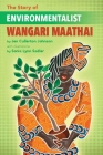 The Story of Environmentalist Wangari Maathai By Jen Cullerton Johnson, Wellington D. Sadler (Illustrator) Cover Image