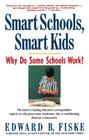 Smart Schools, Smart Kids: Why Do Some Schools Work? By Edward Fiske Cover Image