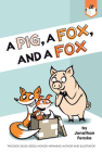 A Pig, a Fox, and a Fox By Jonathan Fenske, Jonathan Fenske (Illustrator) Cover Image