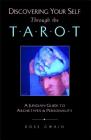 Discovering Your Self Through the Tarot: A Jungian Guide to Archetypes and Personality By Rose Gwain Cover Image