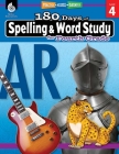 180 Days of Spelling and Word Study for Fourth Grade: Practice, Assess, Diagnose (180 Days of Practice) By Shireen Pesez Rhoades Cover Image